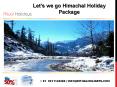 Holidays In Himachal | Himachal Tour Packages | Tour Package To Himachal | Package Tour To Himachal. PowerPoint PPT Presentation