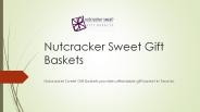 Nutcracker Sweet Gift Baskets in Toronto