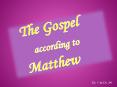 Gospel of Matthew PowerPoint PPT Presentation