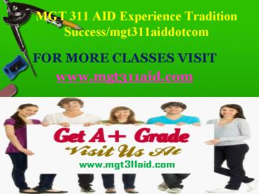 MGT 311 AID Experience Tradition Success/mgt311aiddotcom