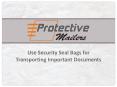 Use Security Seal Bags For Transporting Important Documents PowerPoint PPT Presentation