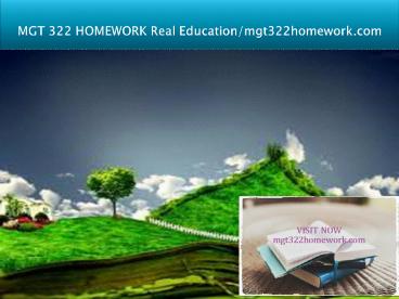 MGT 322 HOMEWORK Real Education/mgt322homework.com