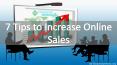 7 Tips to Increase Online Sales PowerPoint PPT Presentation