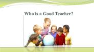 Who is a Good Teacher