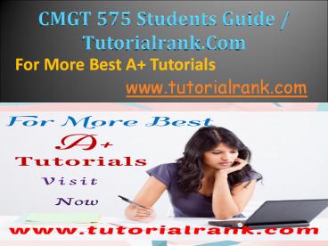 CMGT 575 Students Guide / Tutorialrank.Com