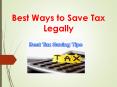 Best Ways to Save Tax Legally PowerPoint PPT Presentation