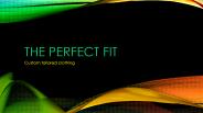 The Perfect Fit Custom Tailored Clothing