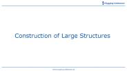 Construction of Large structures