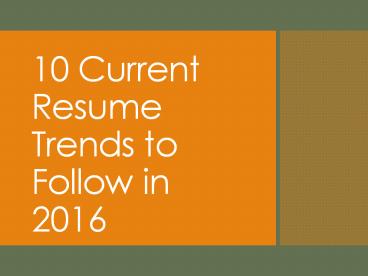 10 Current Resume Trends to Follow in 2016