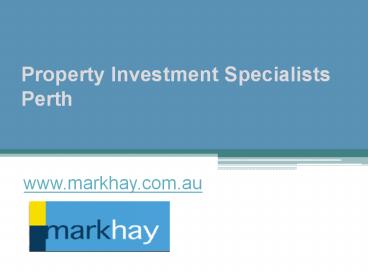 Property Investment Specialists Perth - www.markhay.com.au