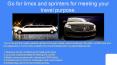 Go for limos and sprinters for meeting your travel purpose.