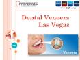 Dental Veneers Las Vegas - Preferred Family Dentistry PowerPoint PPT Presentation