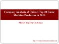 Company Analysis of China's Top 20 Game Machine Producers in 2016 PowerPoint PPT Presentation