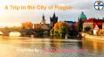 A Trip to the City of Prague PowerPoint PPT Presentation