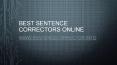 Best Sentence Correctors Online PowerPoint PPT Presentation