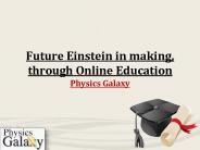 Future Einstein in making, through Online Education