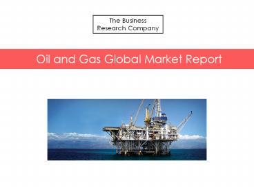 Oil & Gas Global Market Report