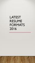 Latest Resume Formats 2016 PowerPoint PPT Presentation