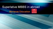 Superlative MBBS in abroad | Marianas Education