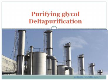 Purifying glycol deltapurification