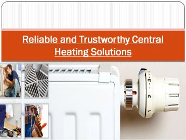Reliable and Trustworthy Central Heating Solutions