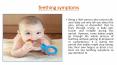 Teething symptoms ( BABY TEETHING MASSANGER) PowerPoint PPT Presentation