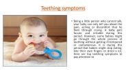 Teething symptoms ( BABY TEETHING MASSANGER)