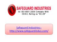 SAFEGUARD INDUSTRIES are specialized in design