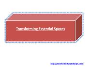 Transforming Essential Spaces