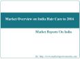 Market Overview on India Hair Care to 2016 PowerPoint PPT Presentation