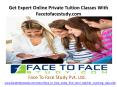 Get Expert Online Private Tuition Classes With Facetofacestudy.com PowerPoint PPT Presentation