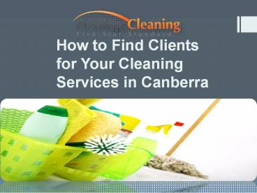 How to Find Clients for Your Cleaning Services in Canberra