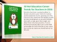 10 Hot Education Career Trends for Teachers in 2016 PowerPoint PPT Presentation
