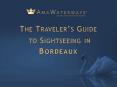 The Traveler's Guide to Sightseeing in Bordeaux PowerPoint PPT Presentation
