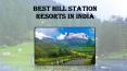 Best Hill Station Resorts in India PowerPoint PPT Presentation