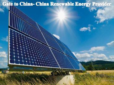 Gate to China- China Renewable Energy Provider