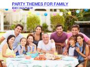 PARTY THEMES FOR FAMILY REUNIONS