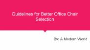 Guidelines for Better Office chair selection