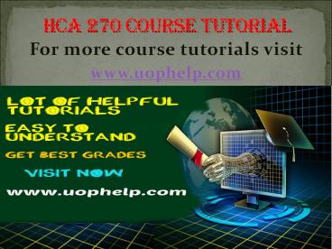 HCA 270 Academic Coach/uophelp