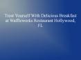 Waffleworks Restaurant Hollywood PowerPoint PPT Presentation