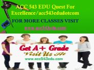 ACC 543 EDU Quest For Excellence/acc543edudotcom