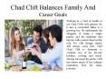 Chad Clift Balances Family And Career Goals PowerPoint PPT Presentation