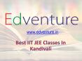 Best IIT JEE Classes in Kandivali PowerPoint PPT Presentation