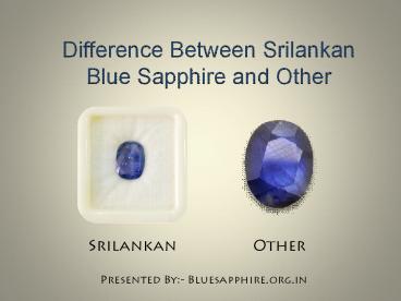 Difference Between Srilankan Blue Sapphire and Local Blue Sapphire