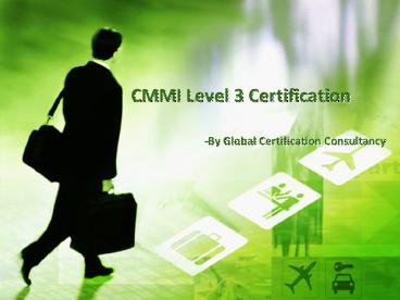 CMMI level 3 Certification by Certificationconsultancy.com