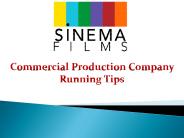 Commercial Production Company Running Tips