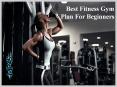 Best Fitness Gym Plan For Beginners PowerPoint PPT Presentation