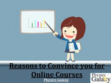 Reasons to convince you for online courses