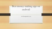 Best money making app on android