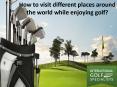 How to visit different places around the world while enjoying golf? PowerPoint PPT Presentation